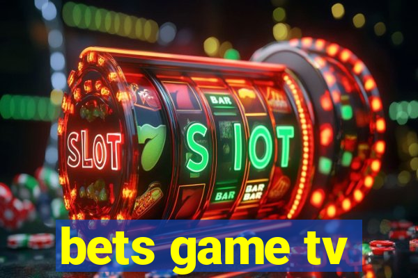 bets game tv