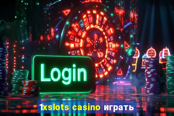 1xslots casino играть