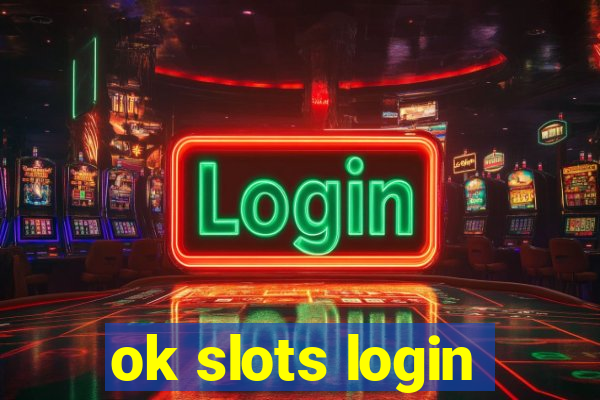 ok slots login