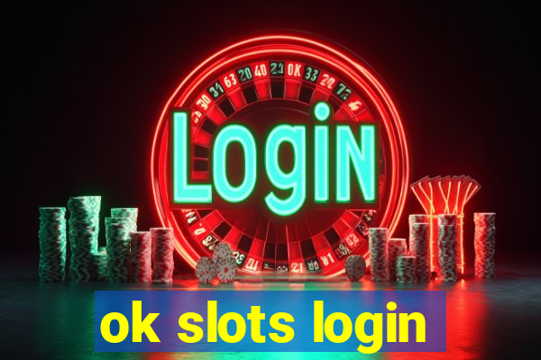 ok slots login