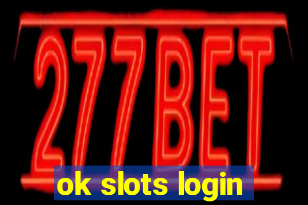 ok slots login