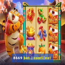 8669 bet 茅 confi谩vel