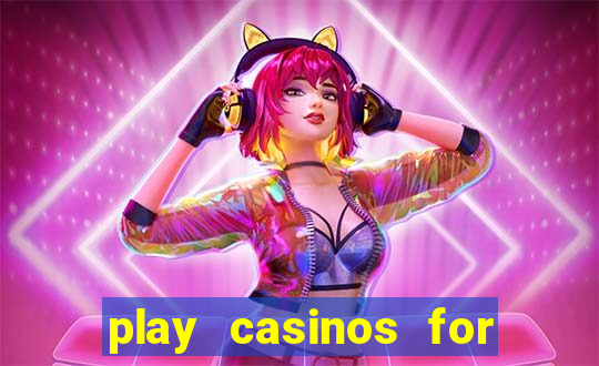 play casinos for real money