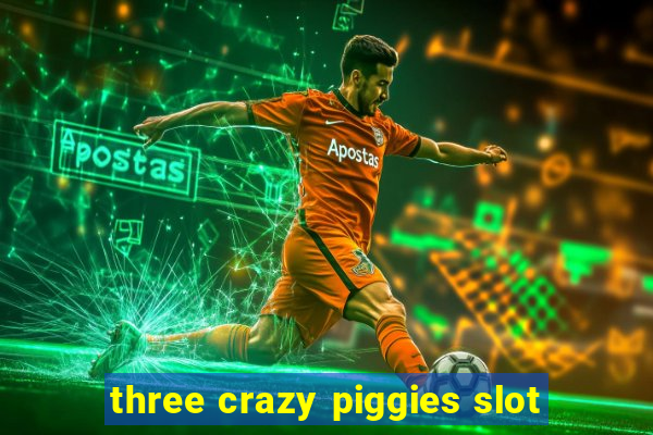 three crazy piggies slot