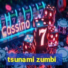 tsunami zumbi