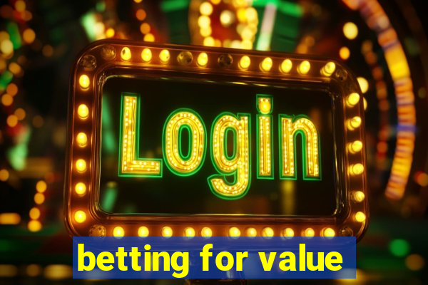 betting for value