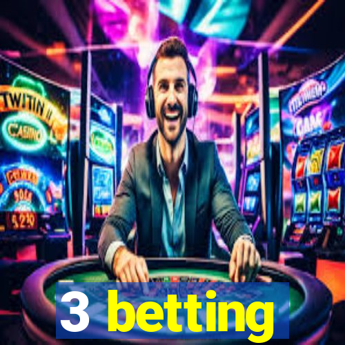 3 betting