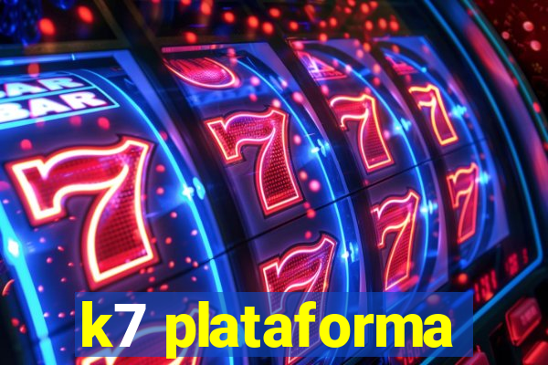 k7 plataforma