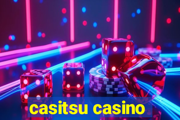 casitsu casino