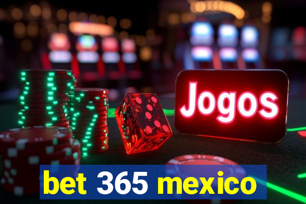 bet 365 mexico