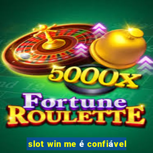 slot win me é confiável