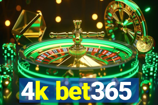 4k bet365