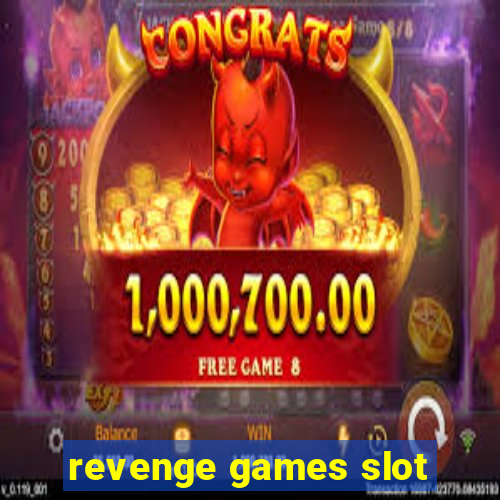 revenge games slot