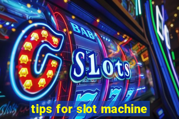 tips for slot machine