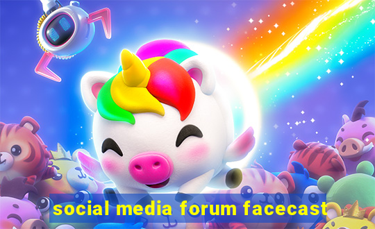 social media forum facecast