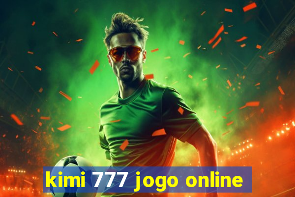 kimi 777 jogo online