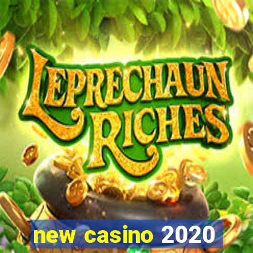 new casino 2020