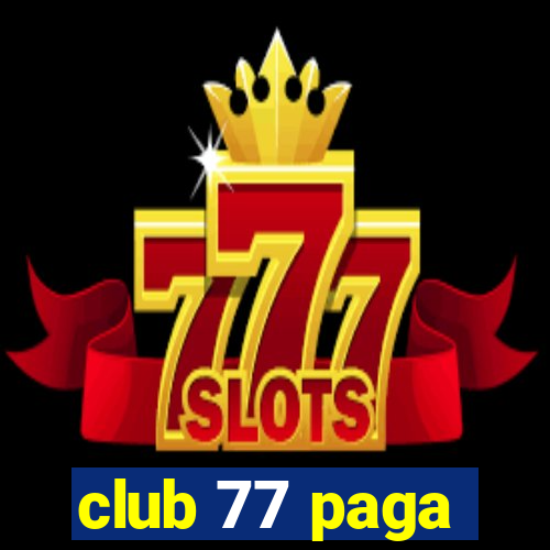 club 77 paga