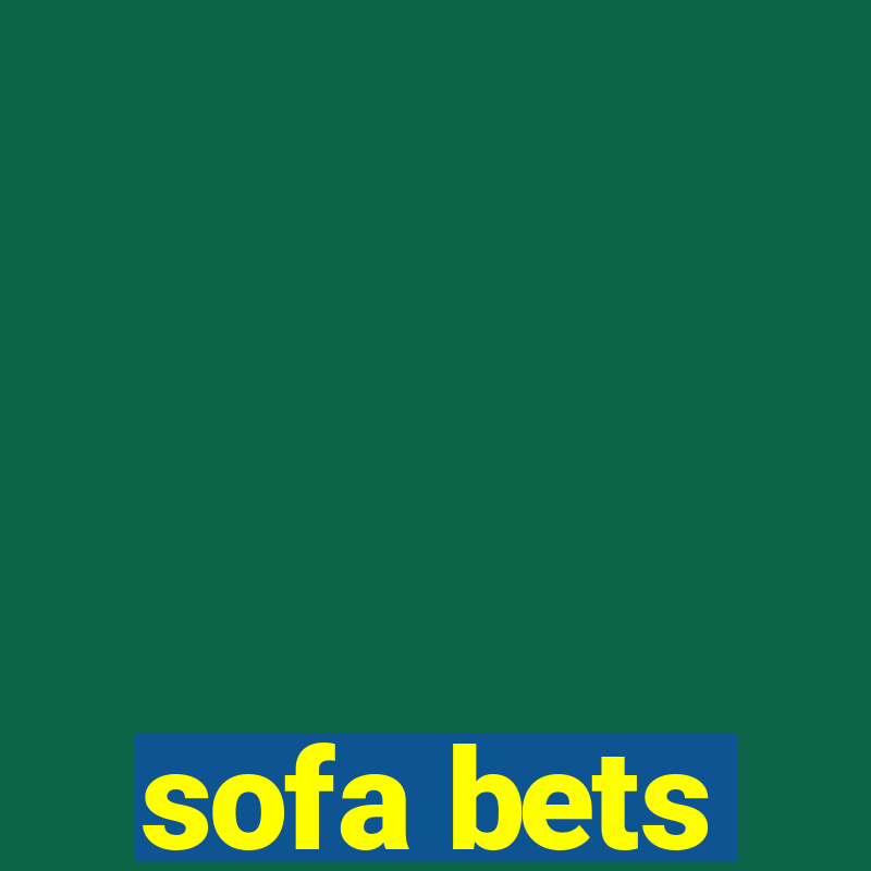 sofa bets