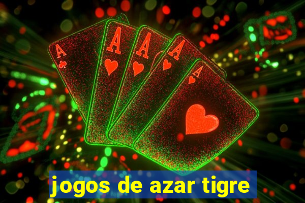 jogos de azar tigre