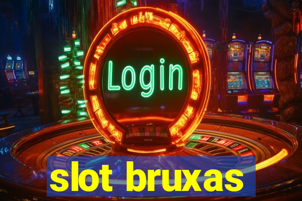 slot bruxas