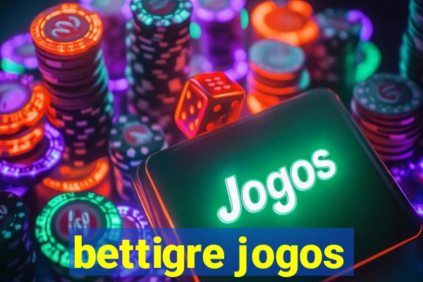 bettigre jogos