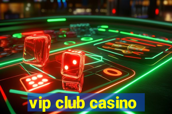 vip club casino