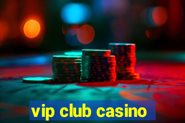 vip club casino