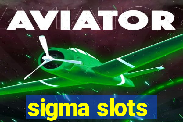 sigma slots