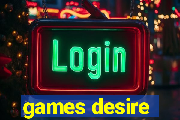 games desire