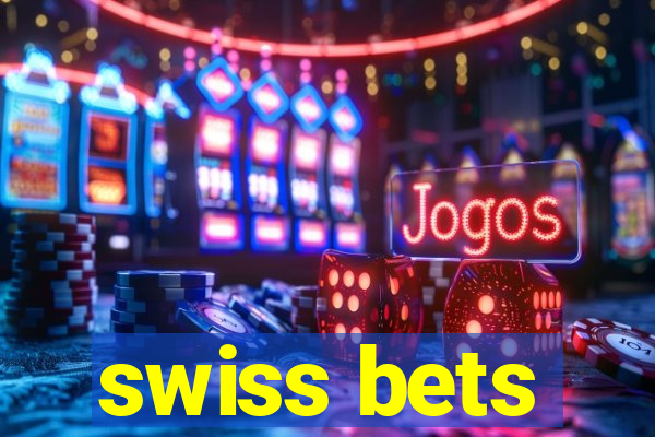 swiss bets