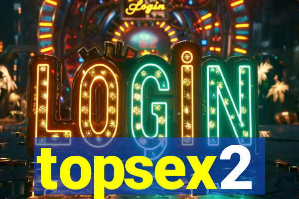 topsex2