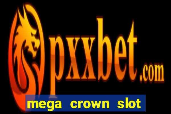 mega crown slot free play