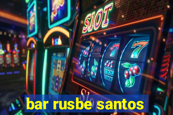 bar rusbe santos