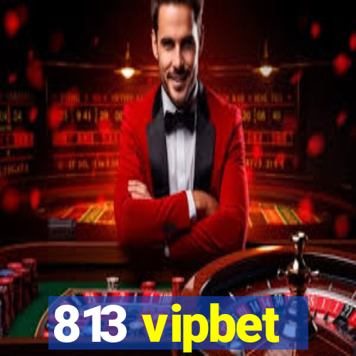 813 vipbet