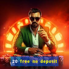 20 free no deposit casino uk 2019