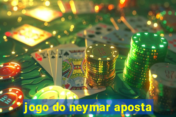 jogo do neymar aposta