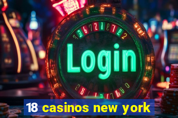 18 casinos new york