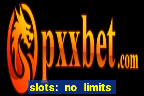 slots: no limits slot machines