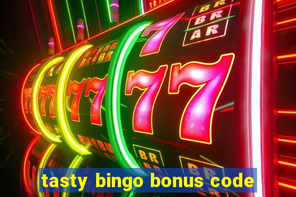 tasty bingo bonus code