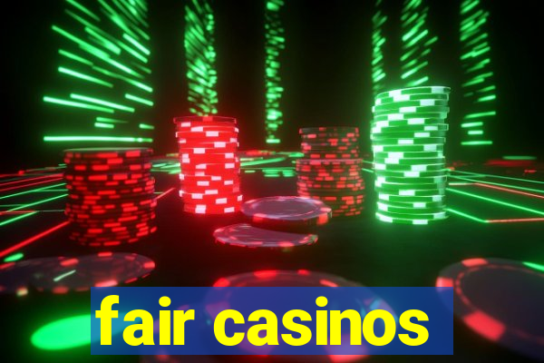 fair casinos