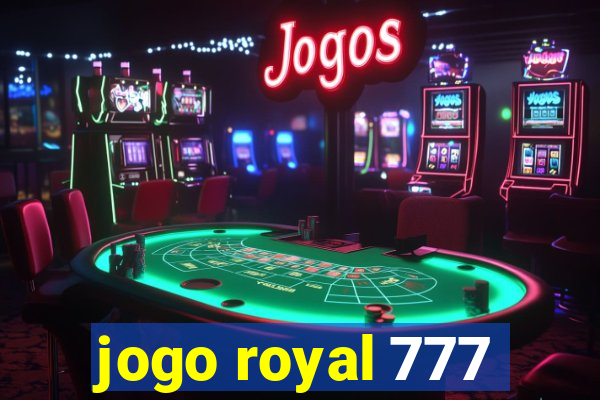 jogo royal 777