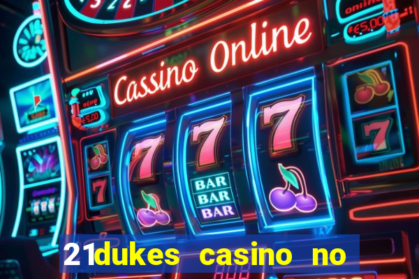 21dukes casino no deposit bonus codes 2021