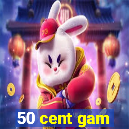 50 cent gam