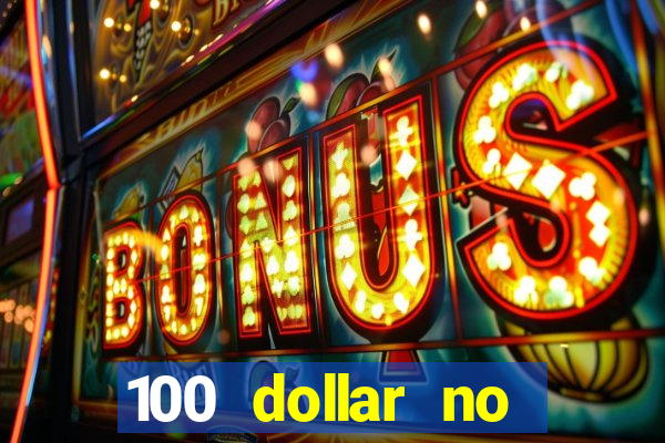 100 dollar no deposit bonus casino