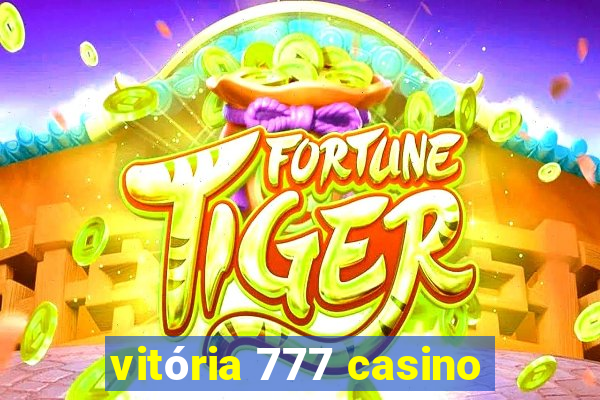 vitória 777 casino