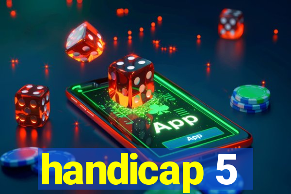 handicap 5