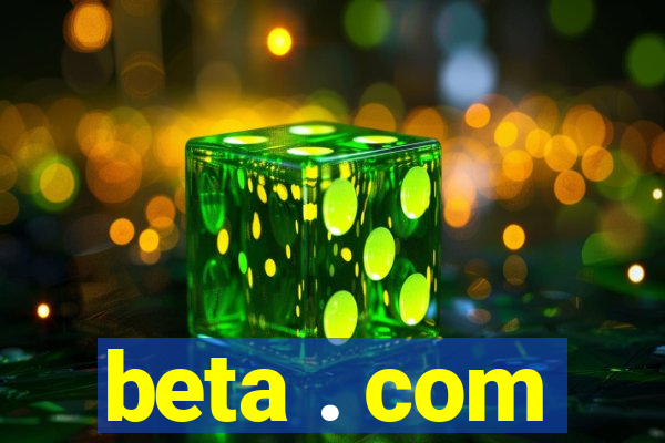 beta . com