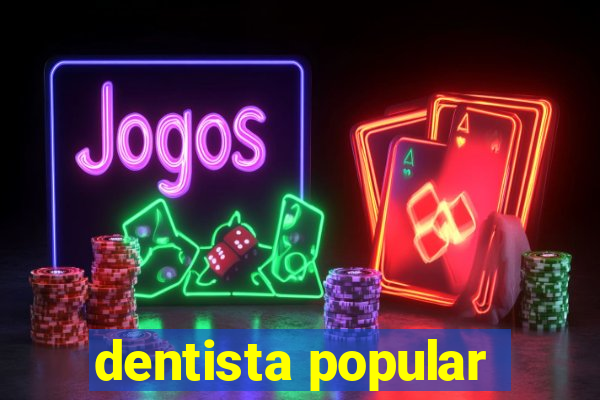 dentista popular