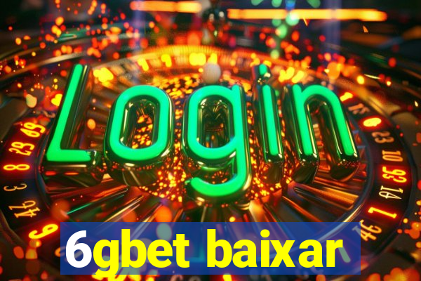 6gbet baixar